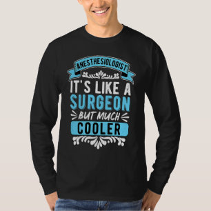 Camiseta Anestesiologista Como Um Cirurgião, Mas Muito Mais