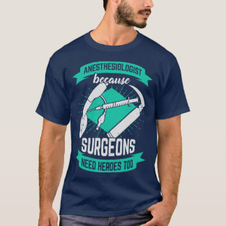 Camiseta Anestesiologista Porque Cirurgiões Precisam De Her