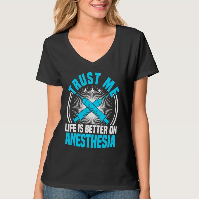 Camiseta Anesthesia Nurse Trust Me Life Is Better CRNA Anes (Frente)