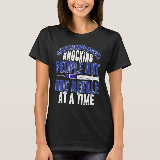Camiseta Anesthesiologist Knocking People Out Anesthesiolog (Frente)