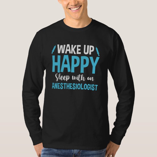 Camiseta Anesthesiology Wake Up Happy Sleep With An Anesthe (Frente)