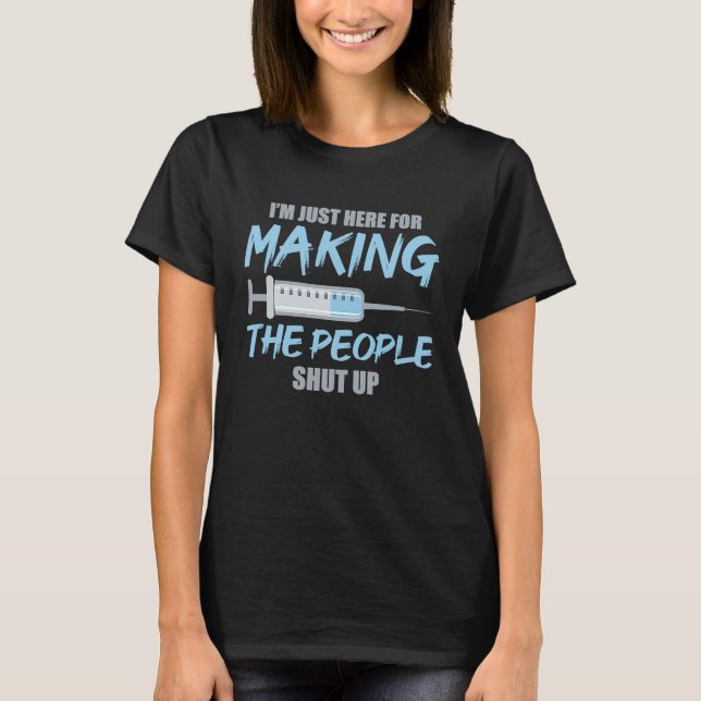Camiseta Anesthetist Here For Making People Shut Up (Frente)