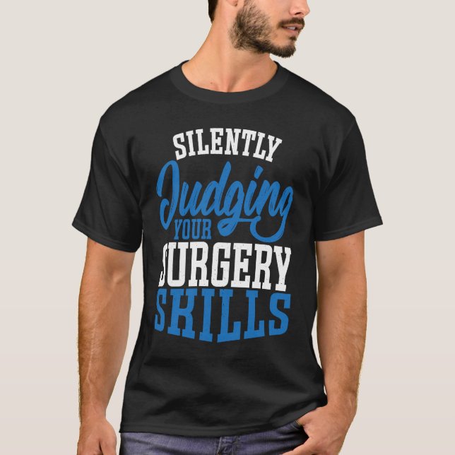 Camiseta Anesthetist Silently Judging your Surgery Skills (Frente)