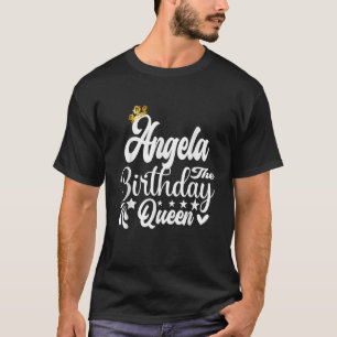 Camiseta Angela, A Rainha Feliz Aniversário Para As Mulhere