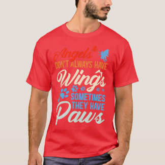 Camiseta Angels Dont Always Have Wings They Have Paws