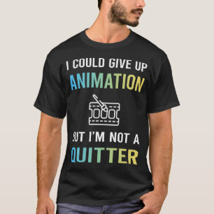 Camiseta Animação Not A Quitter