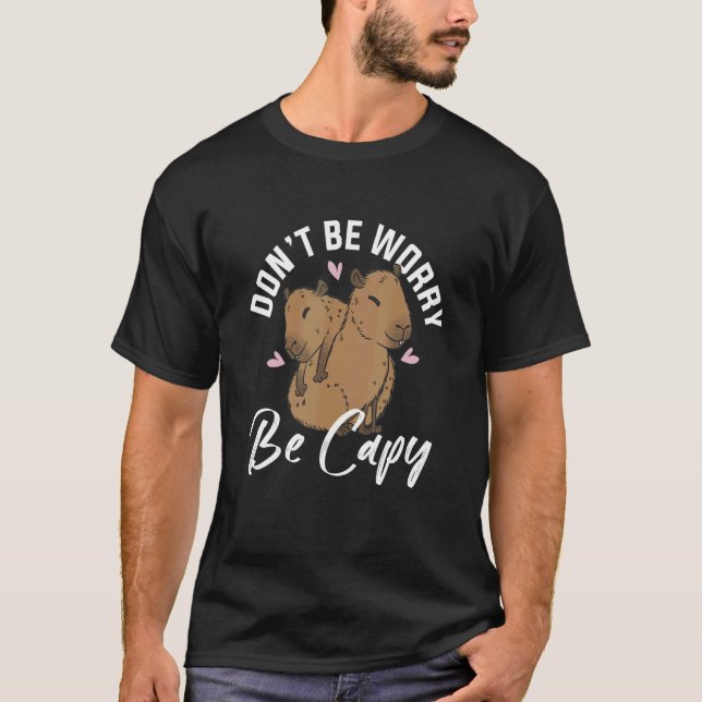 Camiseta Animais de Capybara Pet Não se preocupe. (Frente)