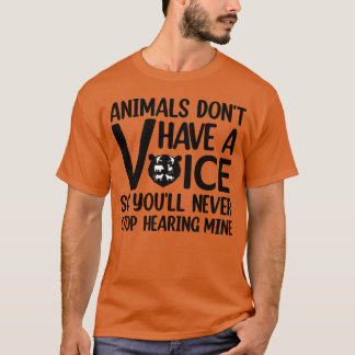 Camiseta Animais Não Têm Uma Voz Citação para amantes de an