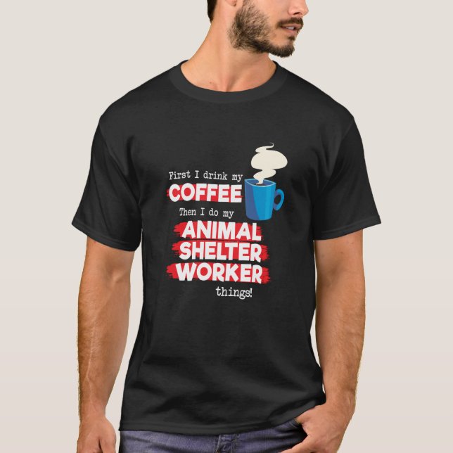 Camiseta Animal Shelter Worker and Coffee (Frente)