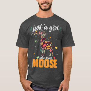 Camiseta Animal wild Forest Just A Girl Who Loves Moose Aut