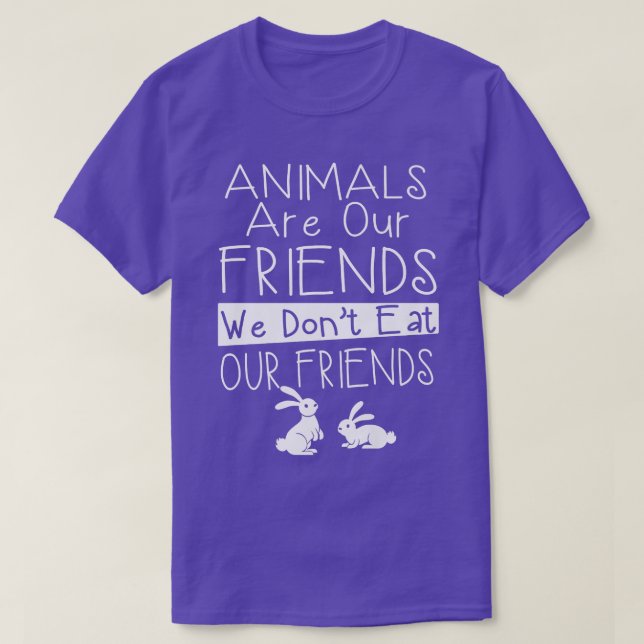 Camiseta Animals are our friends we don't eat our friends  (Frente do Design)