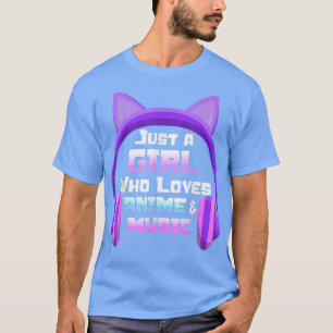 Camiseta Anime Apenas Uma Menina Adora Fones de ouvido De A