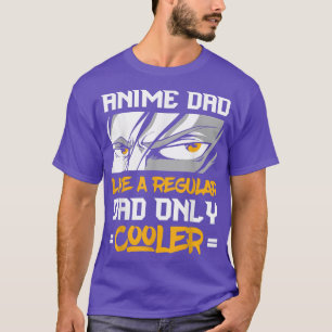 Camiseta Anime Dad Like A Regular Dad Only Cooler anime fat
