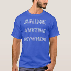 Camiseta Anime Em Qualquer Lugar Engraçado Cite Meninas Ado