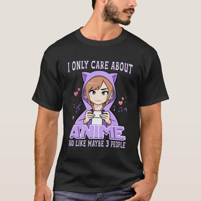 Camiseta Anime, Eu Só Me Preocupo Com Animes E Talvez Com 3 (Frente)