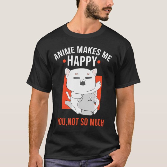 Camiseta Anime Gato Engraçado Me Faz Feliz Que Você Não É M (Frente)