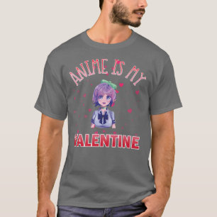 Camiseta Anime is My Valentine Funny Valentines Day Gifts A