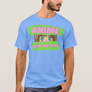 Camiseta Anime Japonês Engraçado Me Mantém Sano