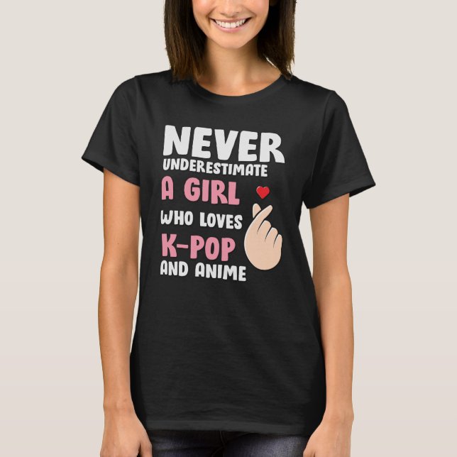 Camiseta Anime & K-pop Quotes : Never Underestimate a Girl (Frente)