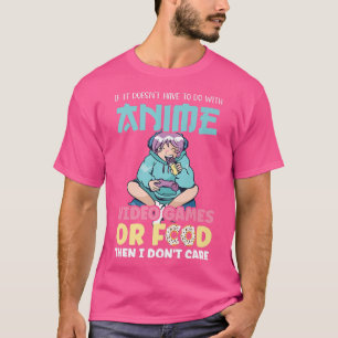 Camiseta Anime Kawaii If It's Not Anime Video Games Food I 