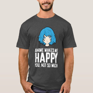Camiseta Anime Me Faz Feliz Não É Um Anime Engraçado