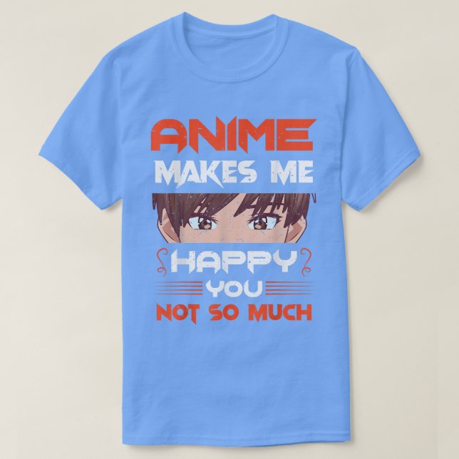 Camiseta Anime me faz feliz você não é fã de cultura japone (Frente do Design)