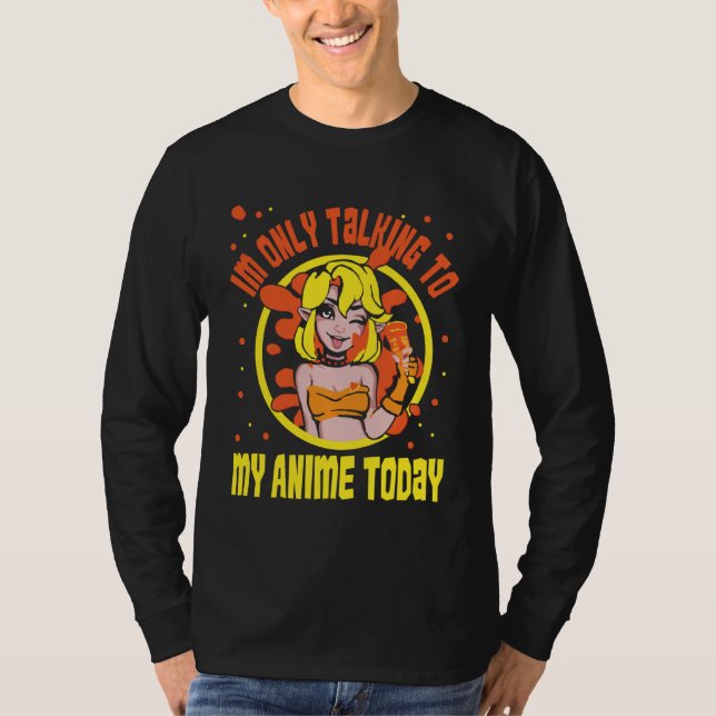 Camiseta Anime Merch - Iu2019m only Talking to My Anime Tod (Frente)