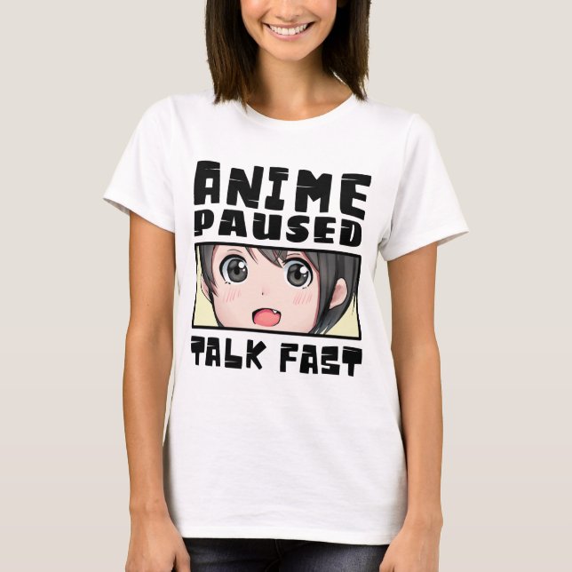Camiseta anime pausado fala rápido (Frente)