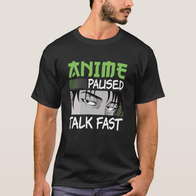Camiseta Anime Paused Talk Fast Otaku Manga Funny Anime Boy (Frente)