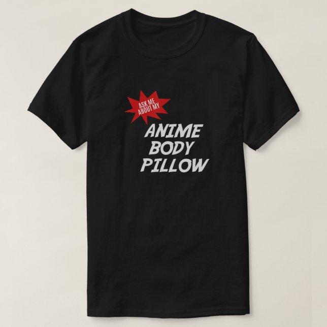 Camiseta Anime Weeaboo BODY PILLOW Waifu (Frente do Design)