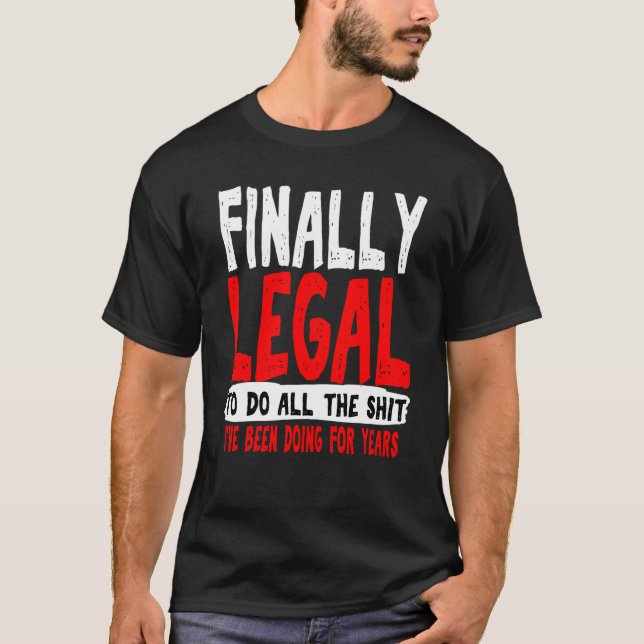 Camiseta aniversário de 21 anos Funny Gag Por Fim Legitima- (Frente)