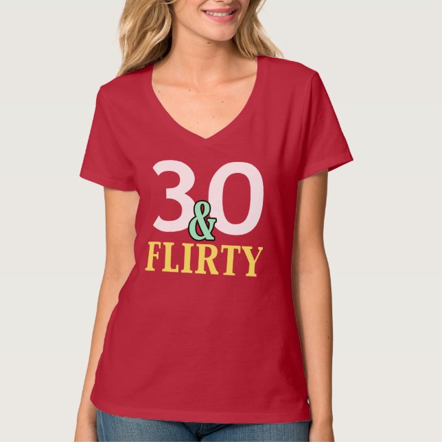 Camiseta aniversário de 30 anos 30 e Flirty (Frente)