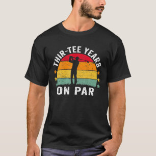 Camiseta Aniversário de 30 anos de Golfe Engraçado Trocadil
