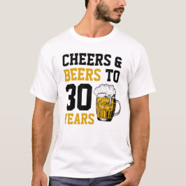 Camiseta aniversário de 30 anos para saudações e cervejas a