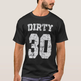 Camiseta Aniversário de 30 anos Suja, Trinta Aniversários