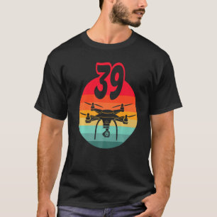 Camiseta Aniversário de 39 anos I Drones de Controle Remoto