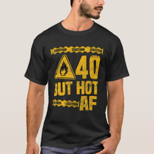 Camiseta Aniversário de 40 anos. 40 Anos Mas AF Quente. En