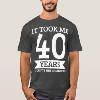 Camiseta aniversário de 40 anos 40 Quarenta Anos