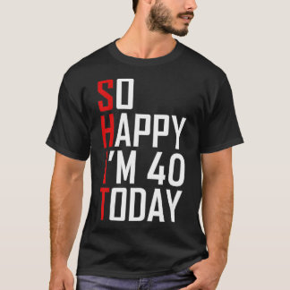 Camiseta Aniversário de 40 anos engraçado presente - Hilári