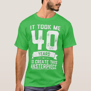 Camiseta aniversário de 40 anos Gag Gift Idea Engraçado Jok