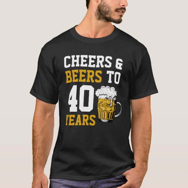 Camiseta aniversário de 40 anos para saudações e cervejas a (Frente)