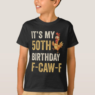 Camiseta Aniversário de 50 anos F-caw-f Galinha Frango Cant
