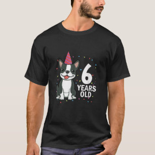 Camiseta Aniversário de 6 Anos Amante de Cães Boston Terrie