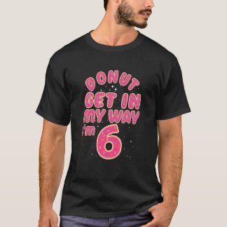 Camiseta Aniversário de 6 anos de crianças, Donut não me at