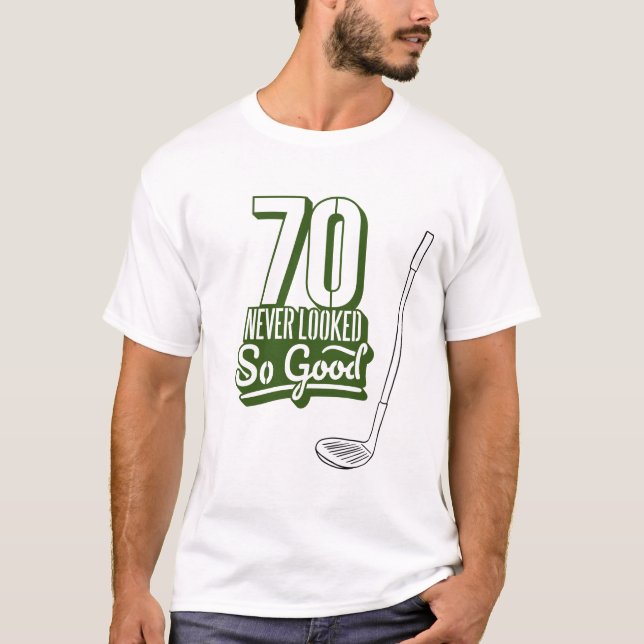 Camiseta Aniversário de 70 de Golfe Nunca Pareceu tão bobo (Frente)