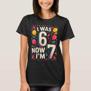 Camiseta Aniversário de 7 Anos Eu Era 6 Agora Eu Tenho 7 67