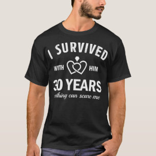 Camiseta Aniversário De Casamento De 30 Para Ela Sobrevive