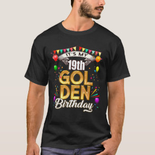 Camiseta Aniversário do ouro É o meu 19º aniversário