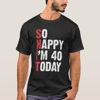 Camiseta Aniversário engraçado de 40 anos vintage Tão feliz