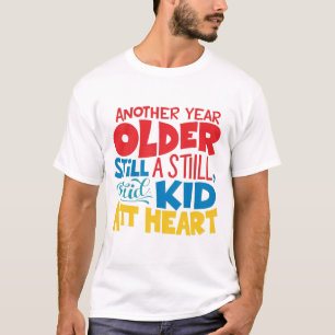 Camiseta Aniversário presente - Ainda Criança no Coração